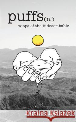 Puffs: wisps of the Indescribable Bord, Emily 9781541117853 Createspace Independent Publishing Platform