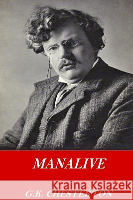 Manalive G. K. Chesterton 9781541118478 Createspace Independent Publishing Platform