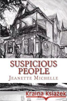 Suspicious People Jeanette Michelle 9781541118539