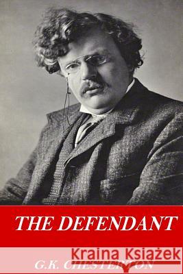 The Defendant G. K. Chesterton 9781541118614 Createspace Independent Publishing Platform