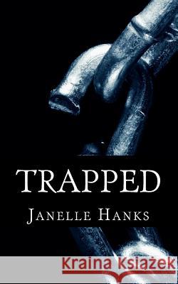 Trapped: Fighting To Be Free Hanks, Janelle 9781541122932