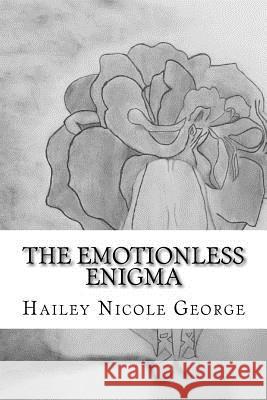 The Emotionless Enigma Hailey Nicole George 9781541124103