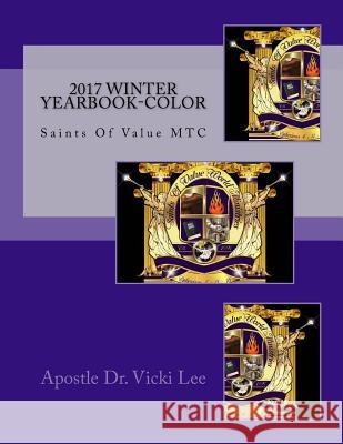 2017 Winter Yearbook-Color: Saints Of Value MTC Lee, Vicki M. 9781541125131 Createspace Independent Publishing Platform