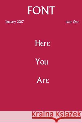 Font Magazine January 2017: Issue One Hubert O'Hearn Shannon Anderson Haidji 9781541126534 Createspace Independent Publishing Platform