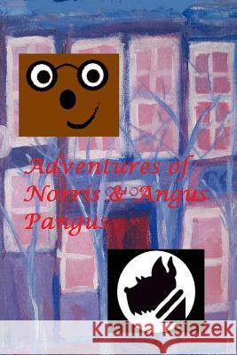 The Adventures of Norris and The Great Cases of Angus Pangus Dog Detective Edwards, Paul 9781541127975 Createspace Independent Publishing Platform
