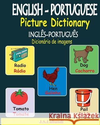 English-Portuguese Picture Dictionary (Inglês-Português Dicionário de Imagens) Lubandi, J. S. 9781541130661 Createspace Independent Publishing Platform