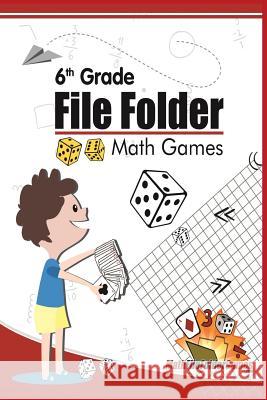 6th Grade File Folder Math Games Justin Holladay 9781541131224