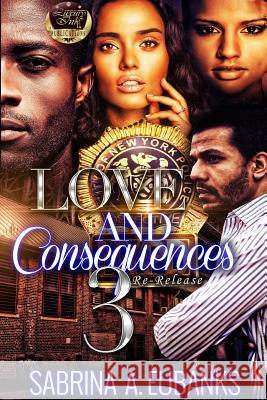 Love and Consequences 3 Sabrina A. Eubanks 9781541131231 Createspace Independent Publishing Platform