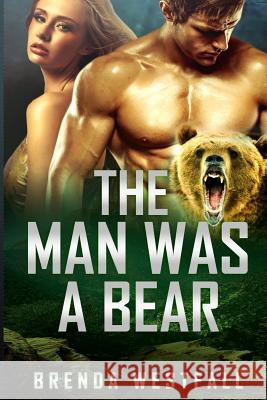 The Man Was A Bear Westfall, Brenda 9781541135505