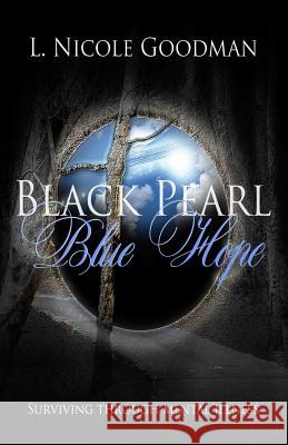 Black Pearl Blue Hope: Surviving Through Mental Illness L. Nicole Goodman 9781541135758