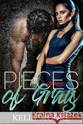 Pieces of Gray Kelly Moore 9781541136182 Createspace Independent Publishing Platform