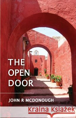 The Open Door John R. McDonough 9781541136786 Createspace Independent Publishing Platform