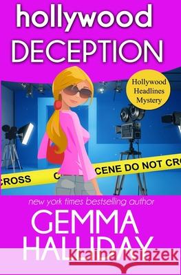 Hollywood Deception Gemma Halliday Anna Snow 9781541137042 Createspace Independent Publishing Platform