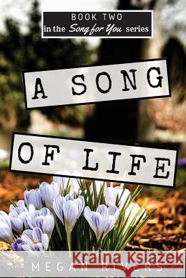 A Song of Life: A Fictional Memoir Megan Rivers Katherine L. Zimmerman Megan Koomen 9781541138513