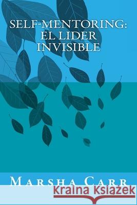 Self-Mentoring El Lider Invisible (Spanish) Marsha Carr 9781541141025