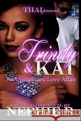 Trinity & Kai: Unexpected Love Affair Nephie B 9781541141278 Createspace Independent Publishing Platform