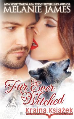 Fur Ever Witched Melanie James 9781541144767