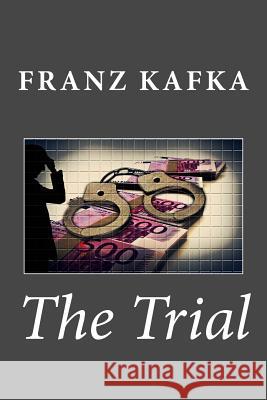 The Trial Franz Kafka David Wyllie 9781541145429 Createspace Independent Publishing Platform