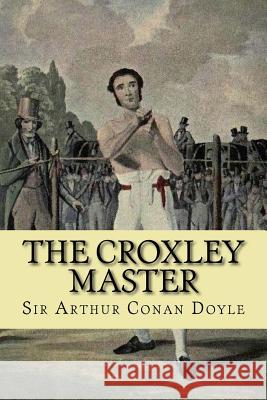 The Croxley Master Sir Arthur Conan Doyle G-Ph Ballin 9781541146716 Createspace Independent Publishing Platform