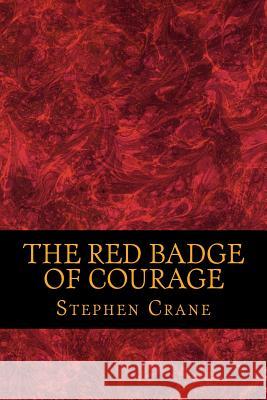 The Red Badge of Courage Stephen Crane 9781541147034