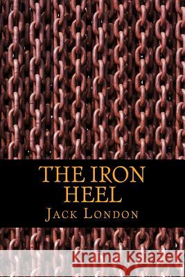 The Iron Heel Jack London 9781541147126