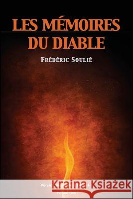 Les Mémoires du Diable Soulie, Frederic 9781541151338 Createspace Independent Publishing Platform