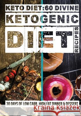 Keto Diet: 60 Divine Ketogenic Diet Recipes Recipes365 Cookbooks 9781541152861 Createspace Independent Publishing Platform