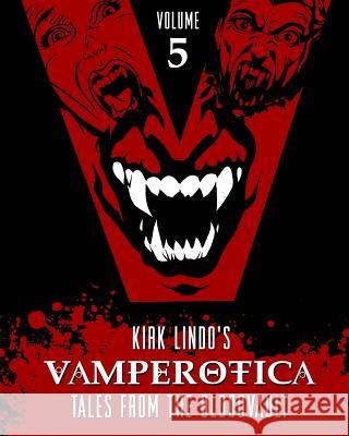 Vamperotica: Tales from the Bloodvault V5 Kirk Lindo 9781541153967 Createspace Independent Publishing Platform