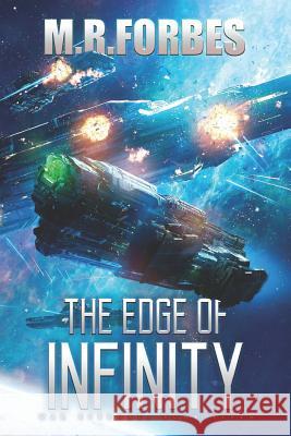 The Edge of Infinity M. R. Forbes 9781541154810 Createspace Independent Publishing Platform