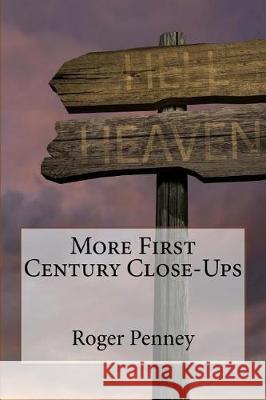 More First Century Close-Ups Roger Penney 9781541155138 Createspace Independent Publishing Platform