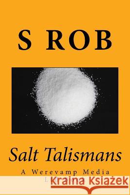Salt Talismans S. Rob 9781541159389 Createspace Independent Publishing Platform