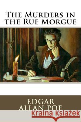 The Murders in the Rue Morgue Edgar Allan Poe Edgar Allan Poe Paula Benitez 9781541159907