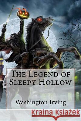 The Legend of Sleepy Hollow Washington Irving Washington Irving Paula Benitez 9781541160019 Createspace Independent Publishing Platform