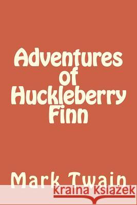 Adventures of Huckleberry Finn Twain Mark 9781541164833 Createspace Independent Publishing Platform