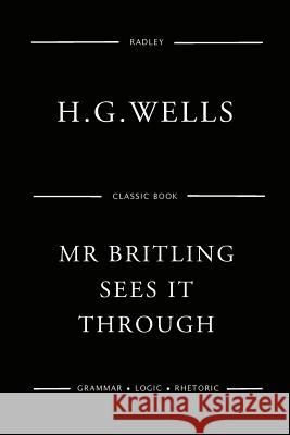 Mr Britling Sees It Through Wells, H. G. 9781541165014 Createspace Independent Publishing Platform