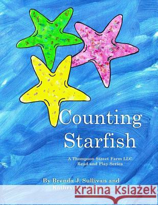 Counting Starfish Brenda J. Sullivan Kathryn a. Sullivan 9781541171114