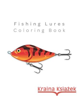 Fishing Lures - Coloring book Steer, Andy 9781541171589 Createspace Independent Publishing Platform