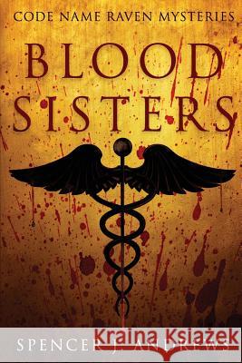 Blood Sisters Spencer J. Andrews 9781541171664