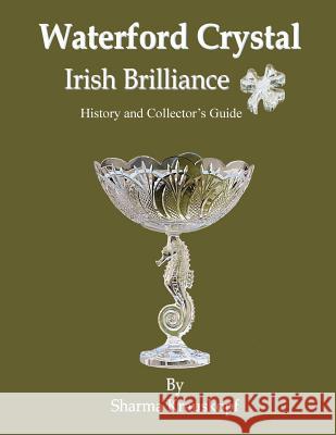 Waterford Crystal Irish Brilliance Sharma Krauskopf 9781541172012 Createspace Independent Publishing Platform
