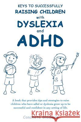 Keys to Successfully Raising Children with Dyslexia and ADHD Concheta Gladmon 9781541172357 Createspace Independent Publishing Platform