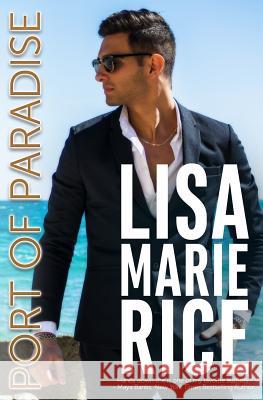 Port of Paradise Lisa Marie Rice 9781541172685 Createspace Independent Publishing Platform