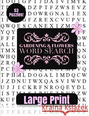 Gardening & Flowers Large Print Word Search Puzzle Pyramid 9781541173408