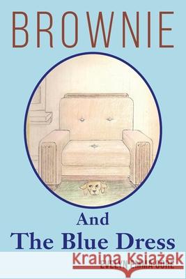 Brownie And The Blue Dress Bob Lang Evelyn Emma Gore 9781541176522 Createspace Independent Publishing Platform