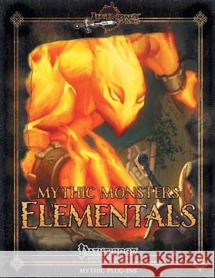 Mythic Monsters: Elementals Legendary Games Alex Riggs Jason Nelson 9781541176997 Createspace Independent Publishing Platform