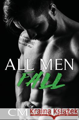 All Men Fall C. M. Lally 9781541177284 Createspace Independent Publishing Platform