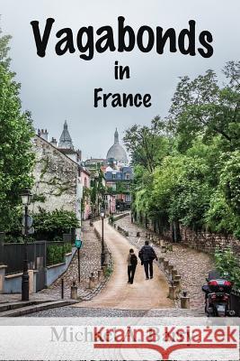 Vagabonds in France Michael A. Barry Liesl Walsh 9781541178137
