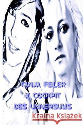 X Cockpit Des Universums: Dark Thriller T. Tanja Feile 9781541183704 Createspace Independent Publishing Platform