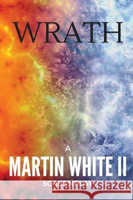 Wrath Martin Whit 9781541186279 Createspace Independent Publishing Platform