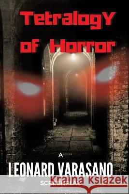 Tetralogy of Horror Leonard Varasano 9781541186736 Createspace Independent Publishing Platform