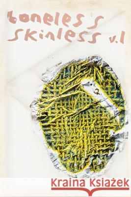 Boneless Skinless: an organ of the arts Hamilton, Jonathan 9781541186958 Createspace Independent Publishing Platform